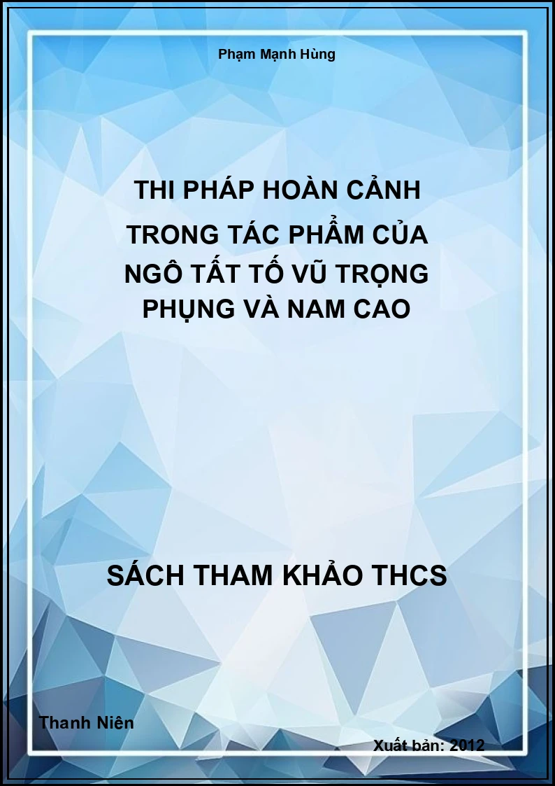 Thi pháp hoàn cảnh trong tác phẩm của Ngô Tất Tố, Vũ Trọng Phụng và Nam Cao