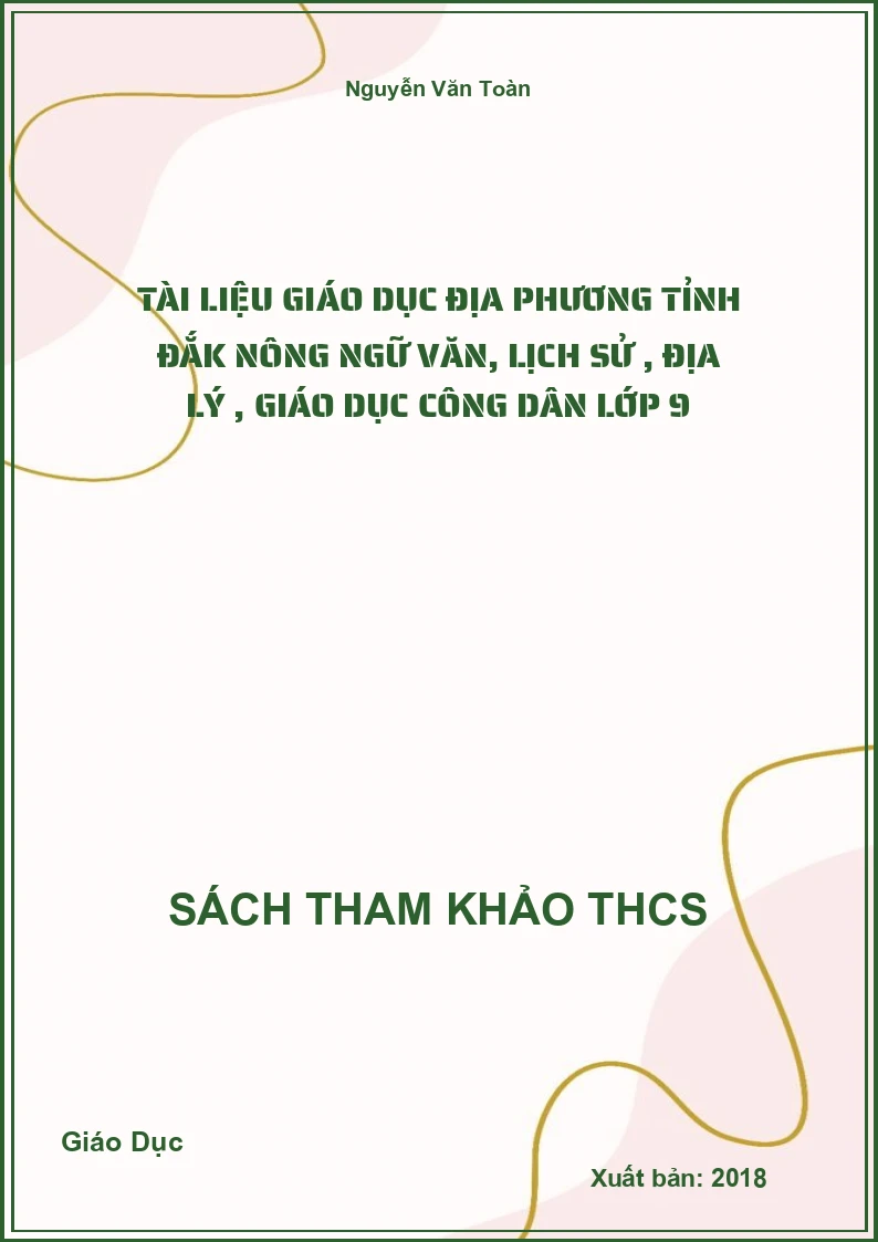 Tài liệu giáo dục địa phương tỉnh Đắk Nông Ngữ Văn, Lịch Sử , Địa Lý , Giáo dục công dân lớp 9