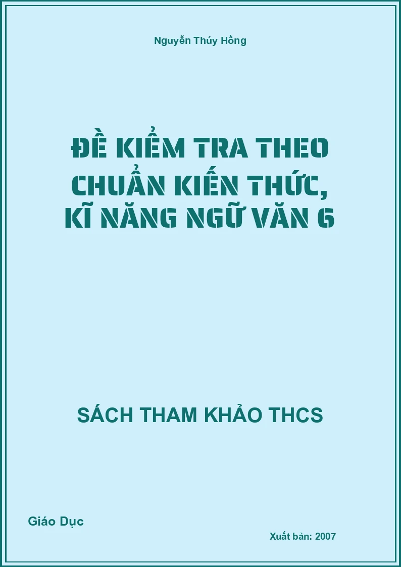 Đề kiểm tra theo chuẩn kiến thức, kĩ năng Ngữ văn 6