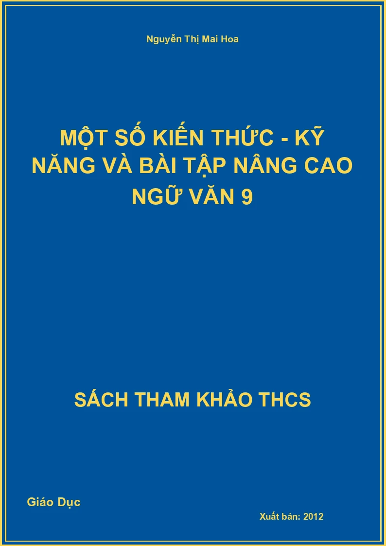 Một số kiến thức - kỹ năng và bài tập nâng cao ngữ văn 9