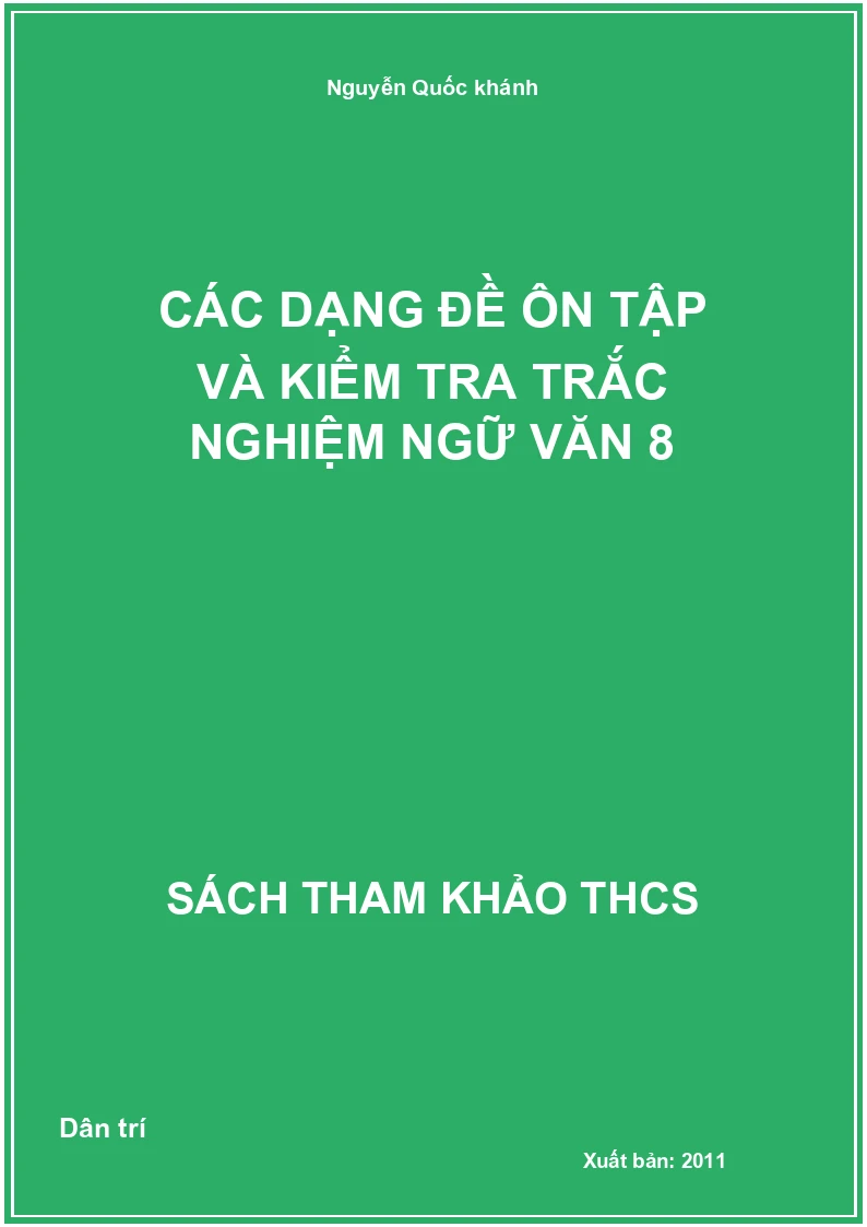 Các dạng đề ôn tập và kiểm tra trắc nghiệm ngữ văn 8
