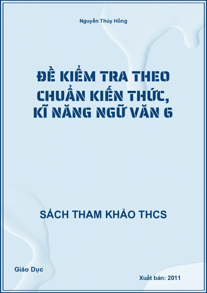 Đề kiểm tra theo chuẩn kiến thức, kĩ năng Ngữ văn 6