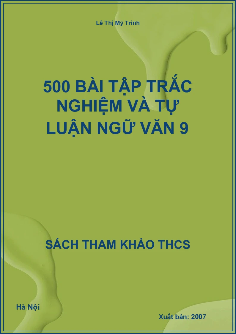 500 bài tập trắc nghiệm và tự luận Ngữ văn 9