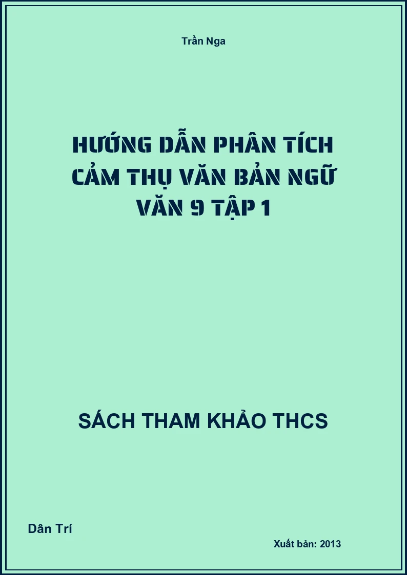 Hướng dẫn phân tích cảm thụ văn bản ngữ văn 9 tập 1