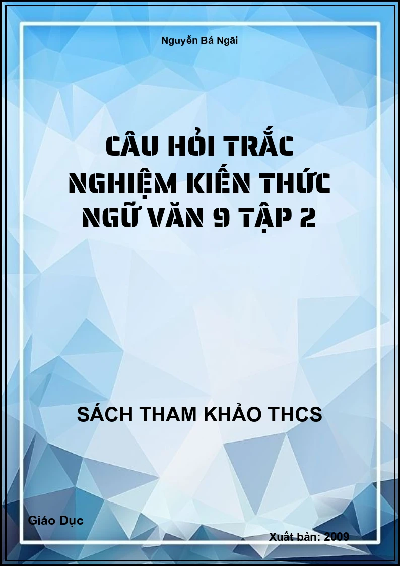 Câu hỏi trắc nghiệm kiến thức ngữ Văn 9 tập 2