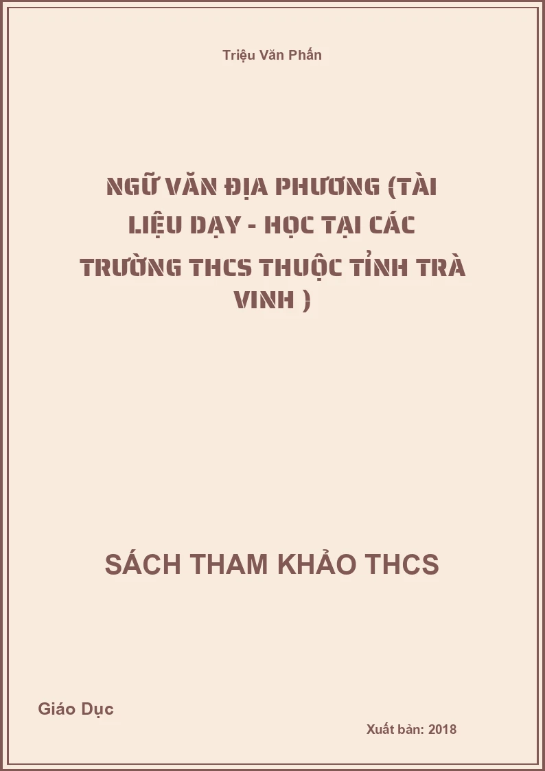 Ngữ văn địa phương (tài liệu dạy - học tại các trường THCS thuộc tỉnh Trà Vinh )