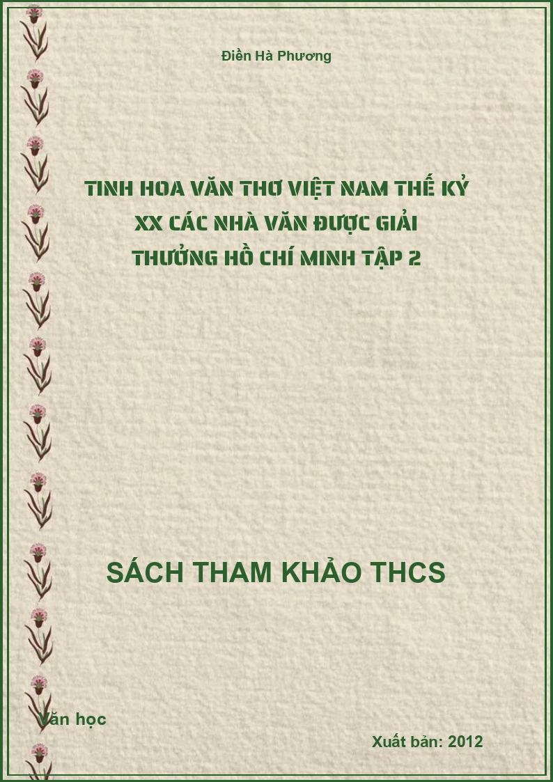 Tinh hoa văn thơ Việt Nam thế kỷ XX các nhà văn được giải thưởng Hồ Chí Minh tập 2