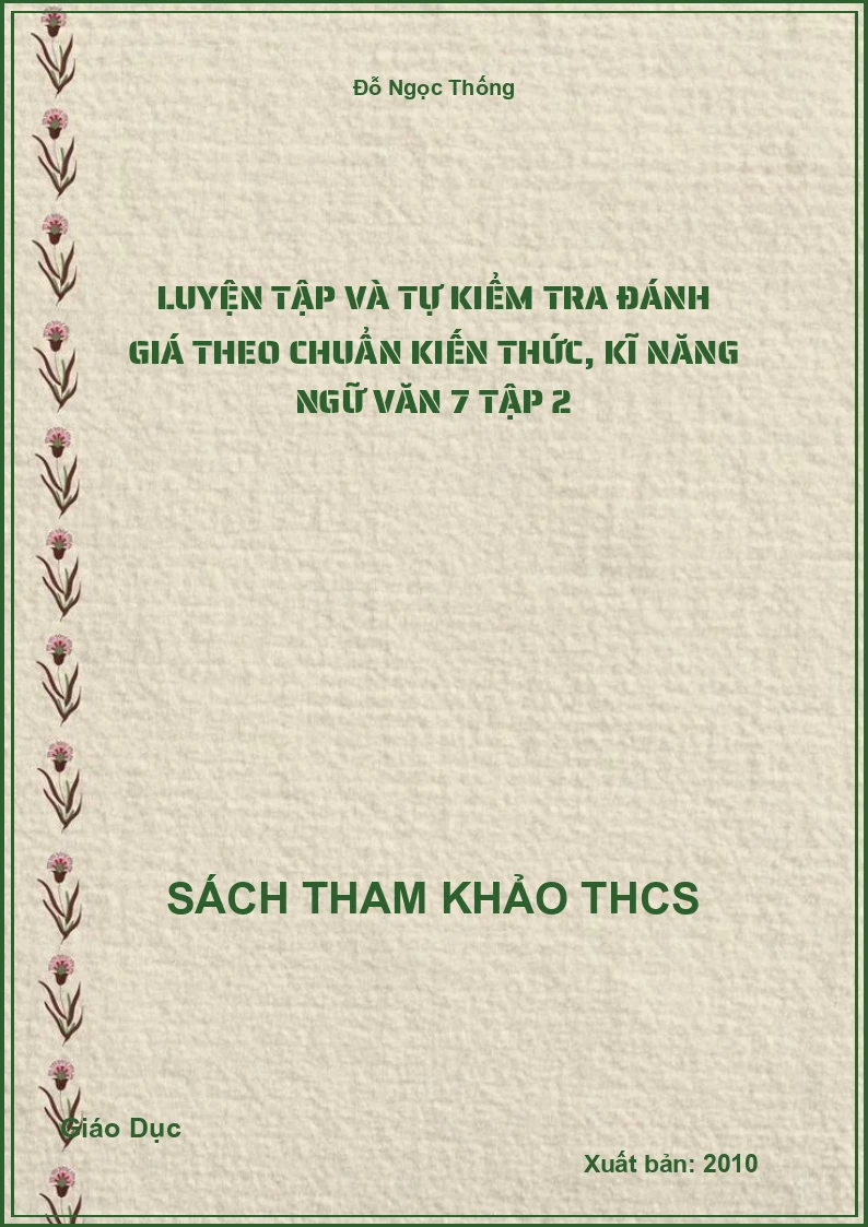 Luyện tập và tự kiểm tra đánh giá theo chuẩn kiến thức, kĩ năng ngữ văn 7 tập 2