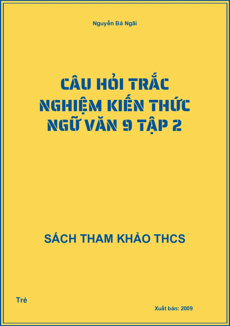 Câu hỏi trắc nghiệm kiến thức ngữ văn 9 tập 2