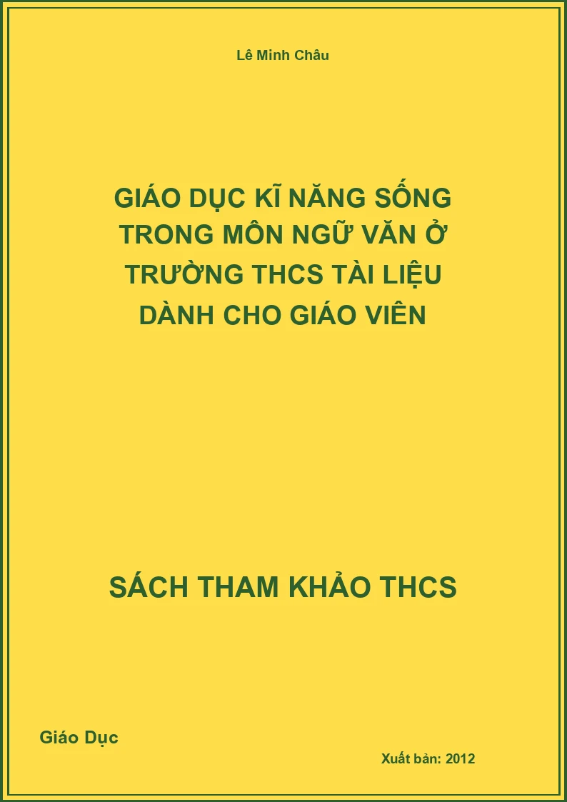 Giáo dục kĩ năng sống trong môn Ngữ Văn ở trường THCS Tài liệu dành cho giáo viên