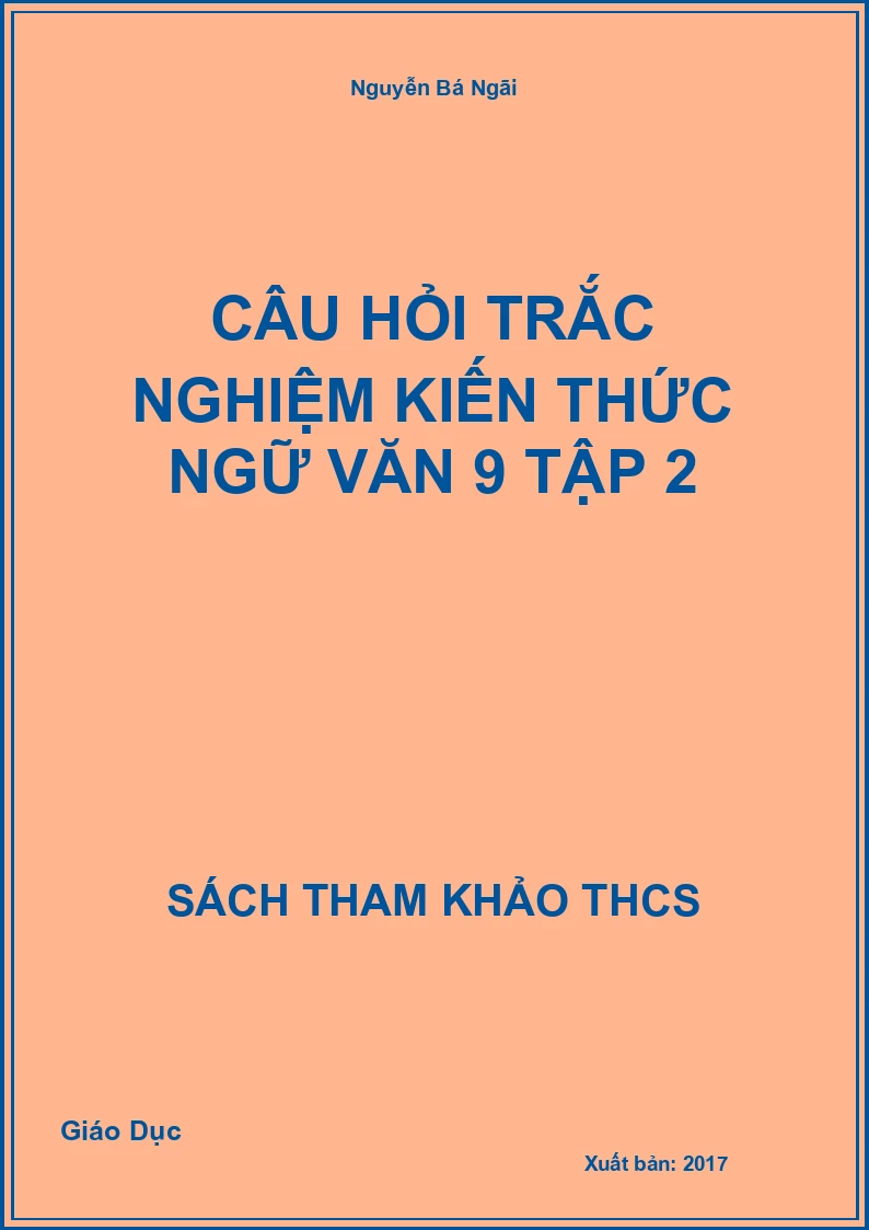 Câu hỏi trắc nghiệm kiến thức ngữ Văn 9 tập 2