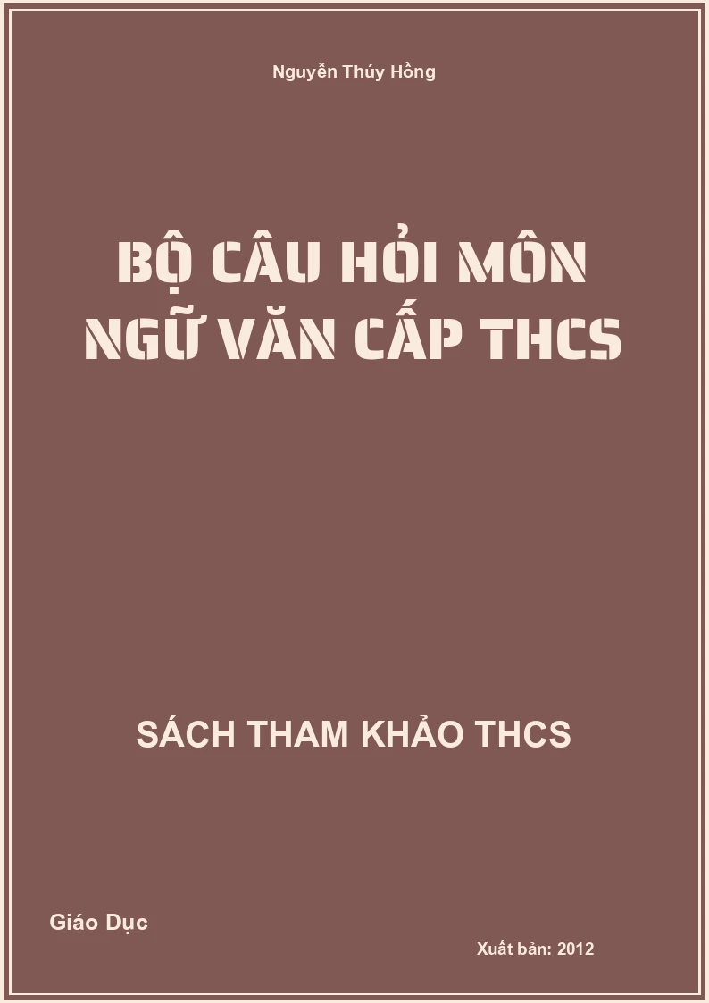 Bộ câu hỏi môn ngữ văn cấp THCS