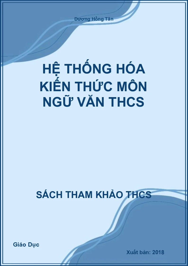 Hệ thống hóa kiến thức môn ngữ văn THCS
