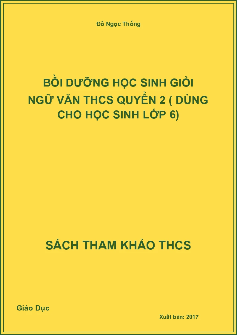 Bồi dưỡng học sinh giỏi ngữ văn THCS quyển 2 ( dùng cho học sinh lớp 6)