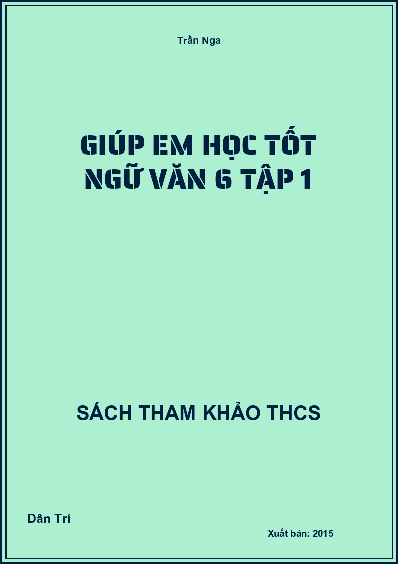 Giúp em học tốt ngữ văn 6 tập 1