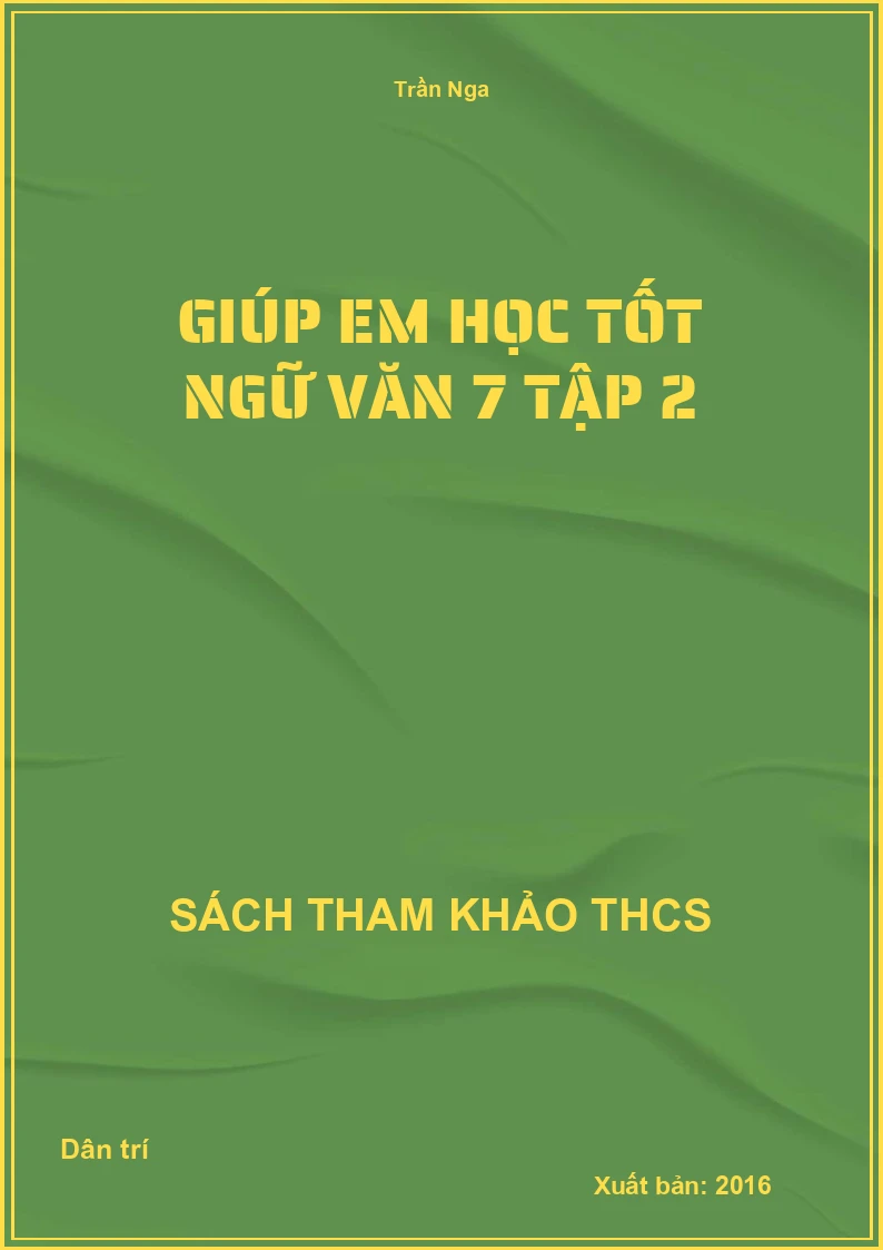 Giúp em học tốt ngữ văn 7 tập 2