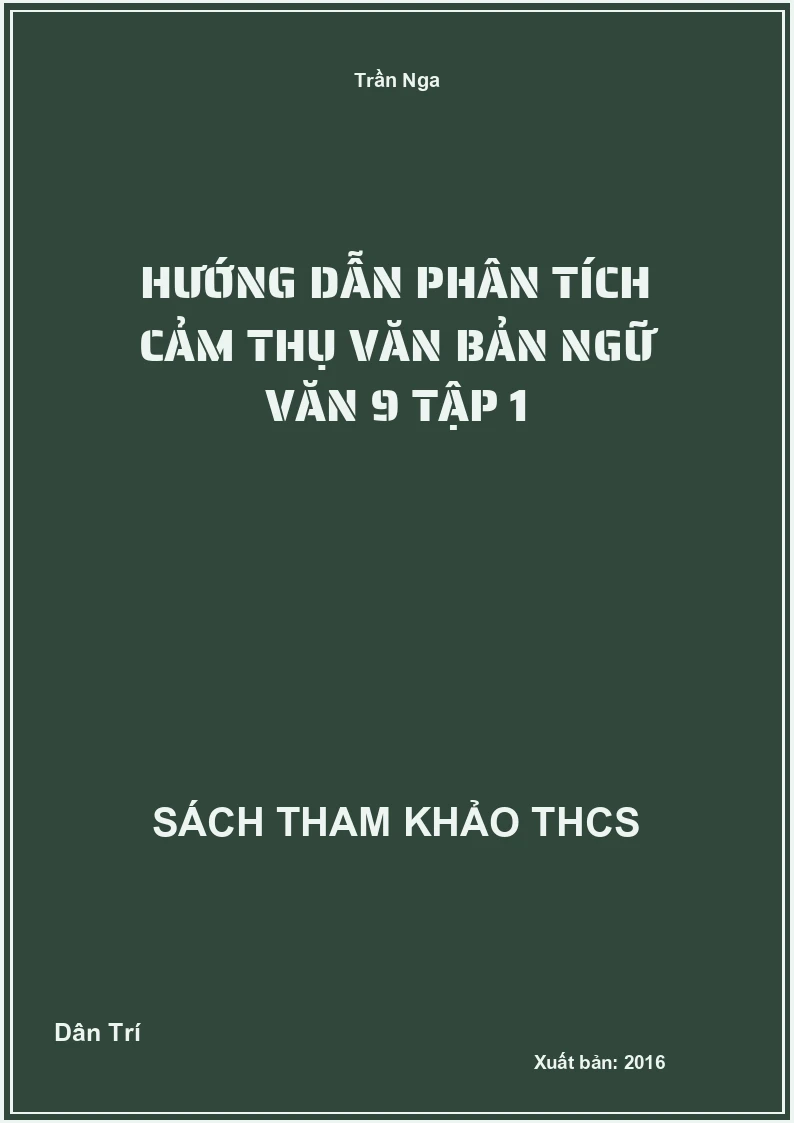 Hướng dẫn phân tích cảm thụ văn bản ngữ văn 9 tập 1
