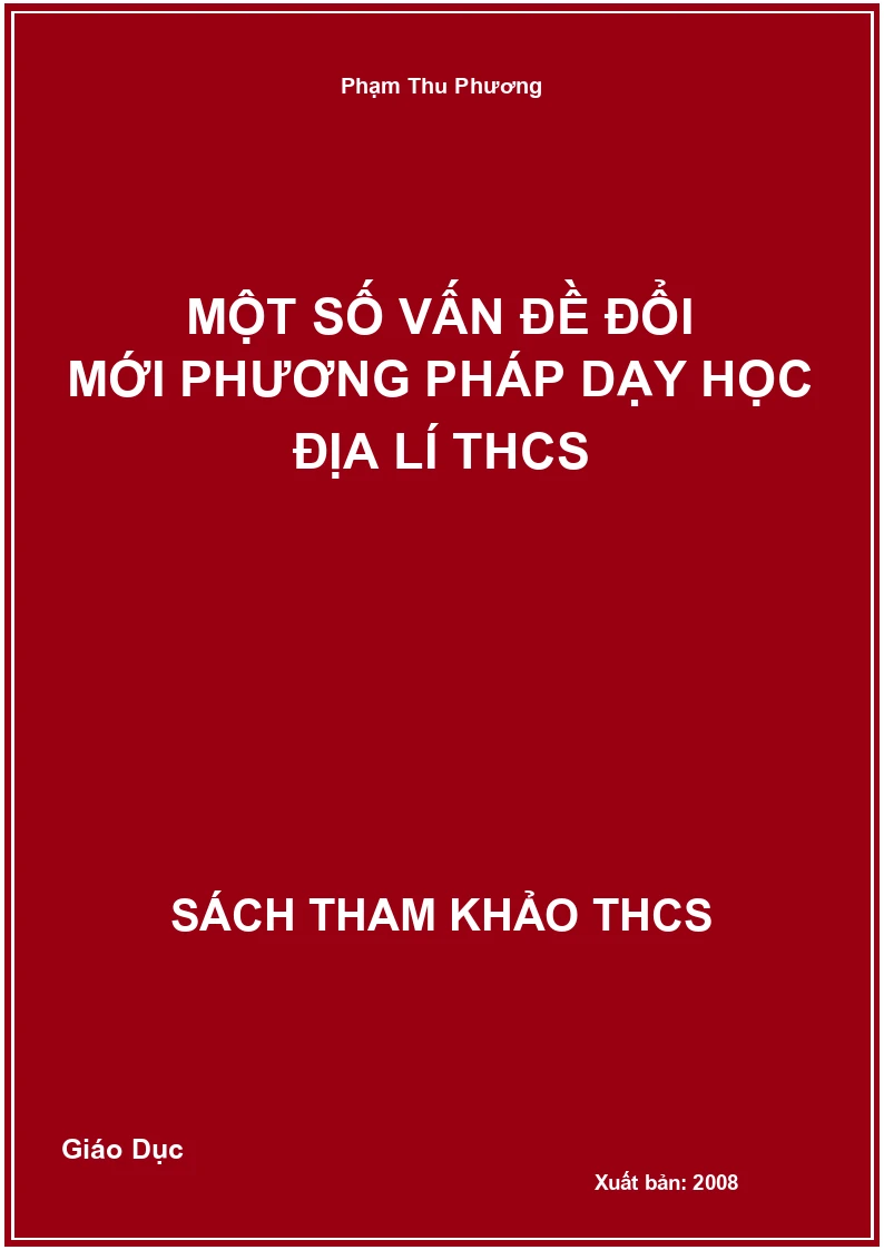 Một số vấn đề đổi mới phương pháp dạy học Địa lí THCS