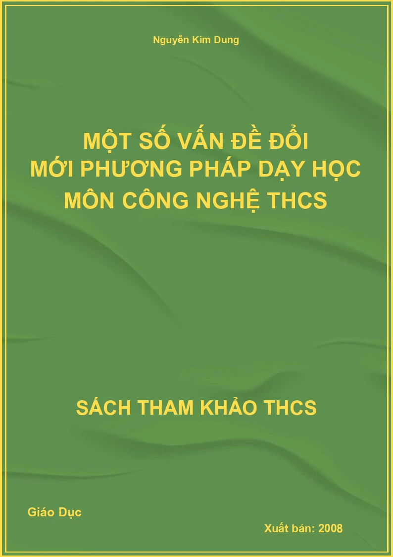 Một số vấn đề đổi mới phương pháp dạy học môn công nghệ THCS