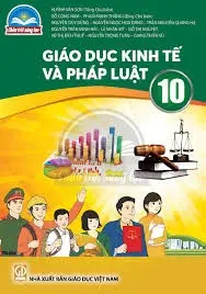 GIÁO DỤC KINH TẾ VÀ PHÁP LUẬT 10