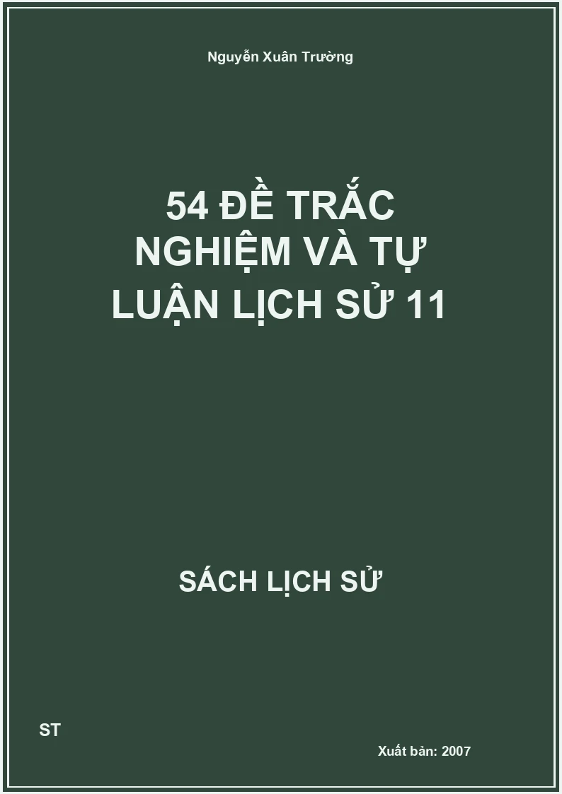 54 đề trắc nghiệm và tự luận lịch sử 11