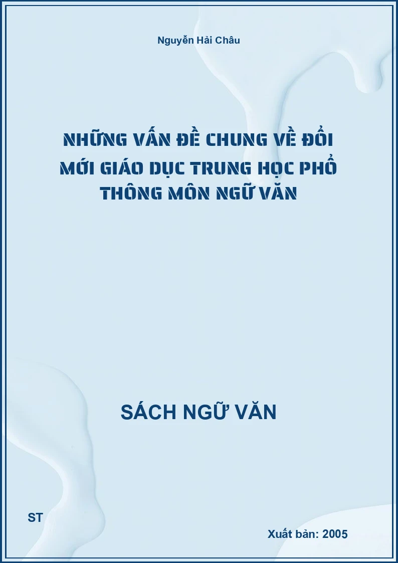 Những vấn đề chung về đổi mới giáo dục Trung học phổ thông môn Ngữ văn