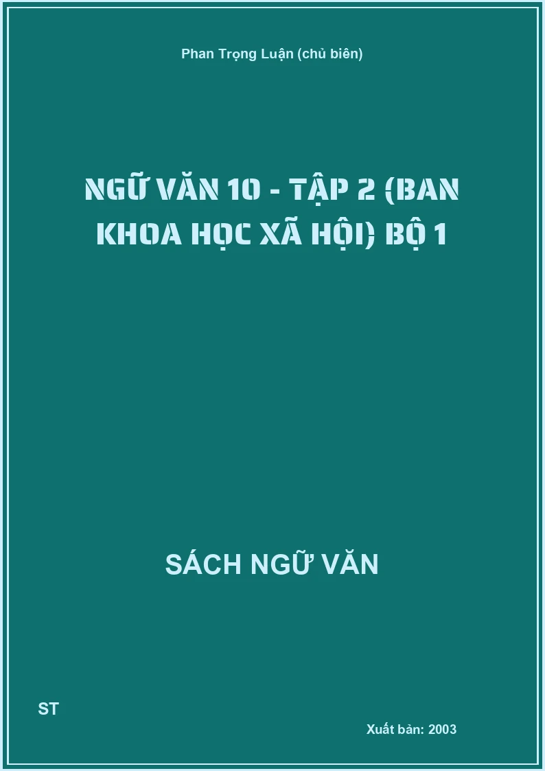 Ngữ Văn 10 - Tập 2 (Ban Khoa học xã hội) Bộ 1