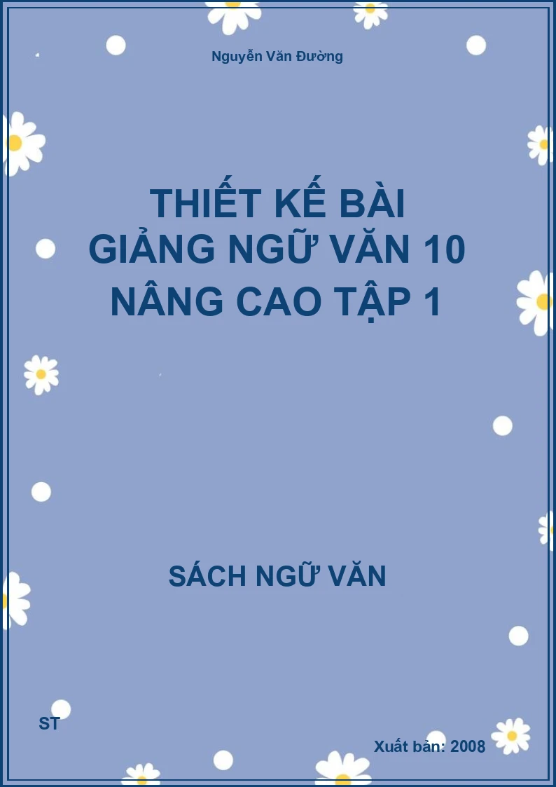 Thiết kế bài giảng Ngữ văn 10 nâng cao tập 1