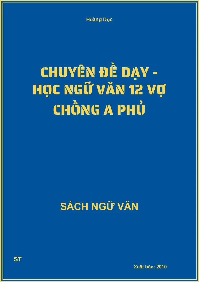 Chuyên đề dạy - học Ngữ văn 12 Vợ chồng A Phủ