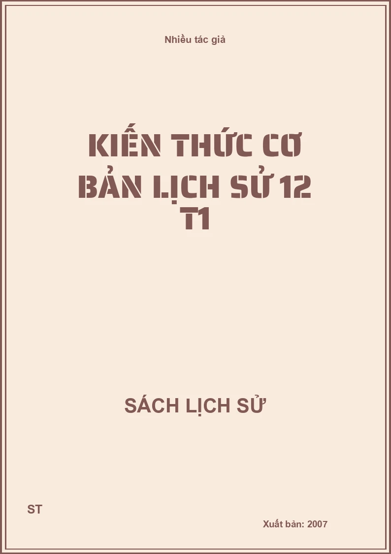 Kiến thức cơ bản lịch sử 12 T1