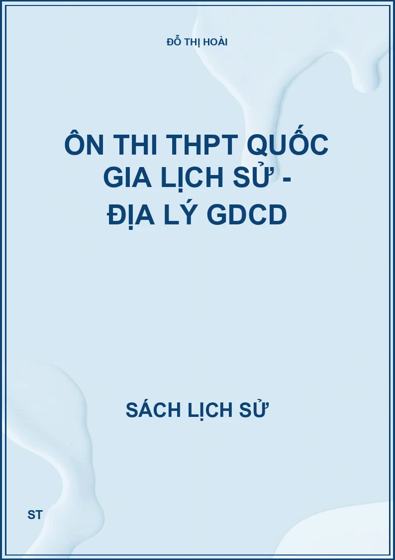 ÔN thi THPT Quốc gia lịch sử - địa lý GDCD