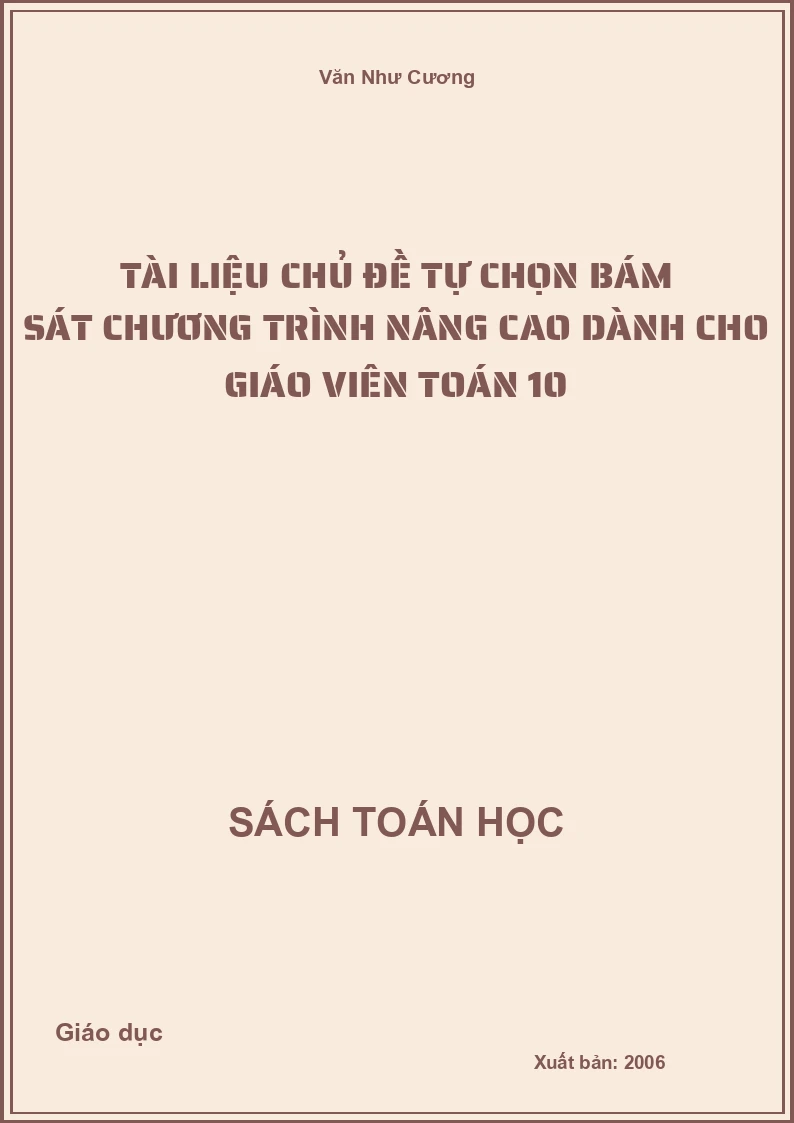 Tài liệu chủ đề tự chọn bám sát chương trình nâng cao dành cho giáo viên toán 10