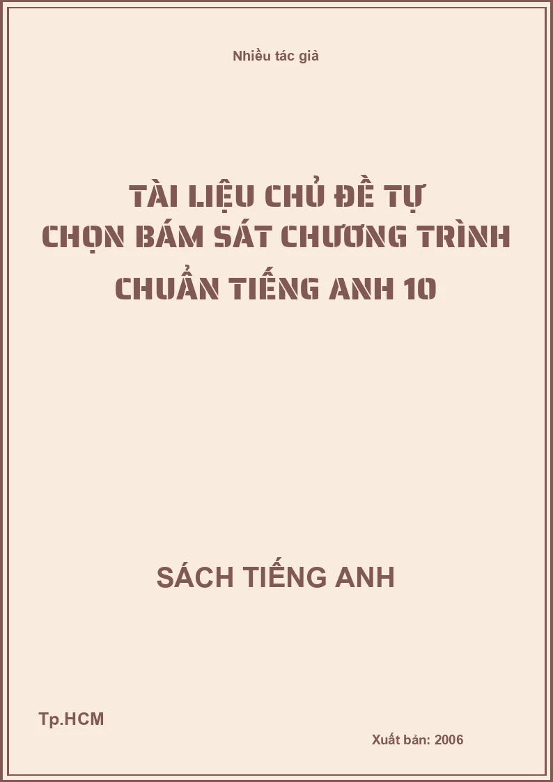 Tài liệu chủ đề tự chọn bám sát chương trình chuẩn tiếng Anh 10