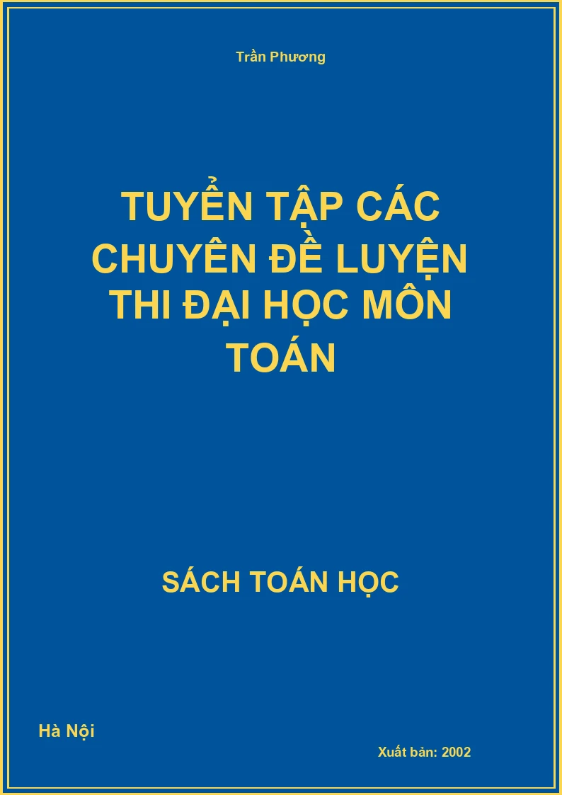 Tuyển Tập Các Chuyên Đề Luyện Thi Đại Học Môn Toán