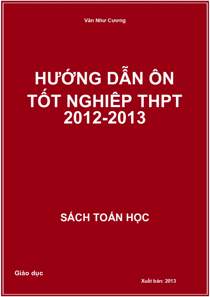 Hướng dẫn ôn tốt nghiệp THPT 2012-2013