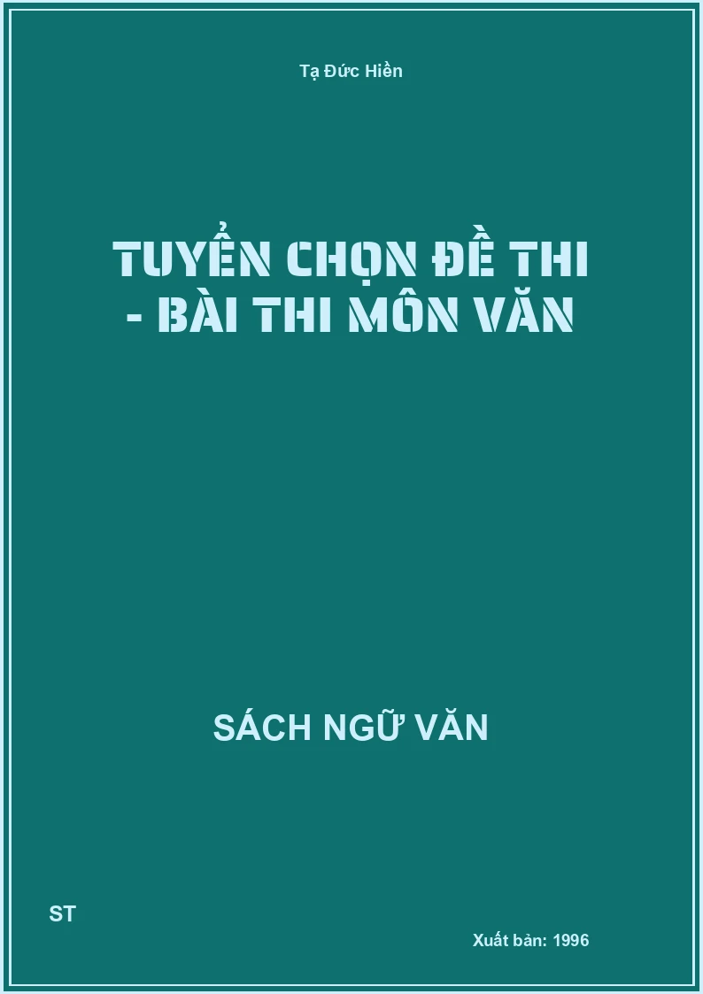 Tuyển chọn đề thi - bài thi môn Văn