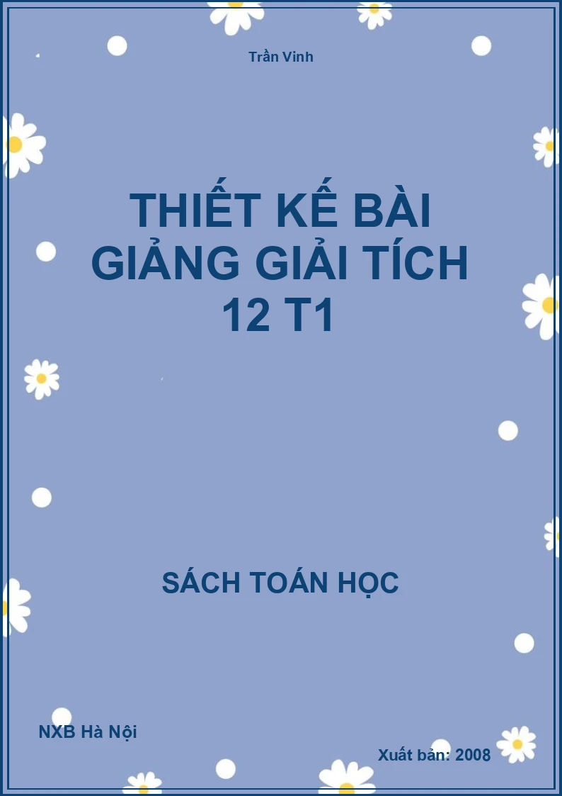 Thiết Kế Bài Giảng Giải Tích 12 T1