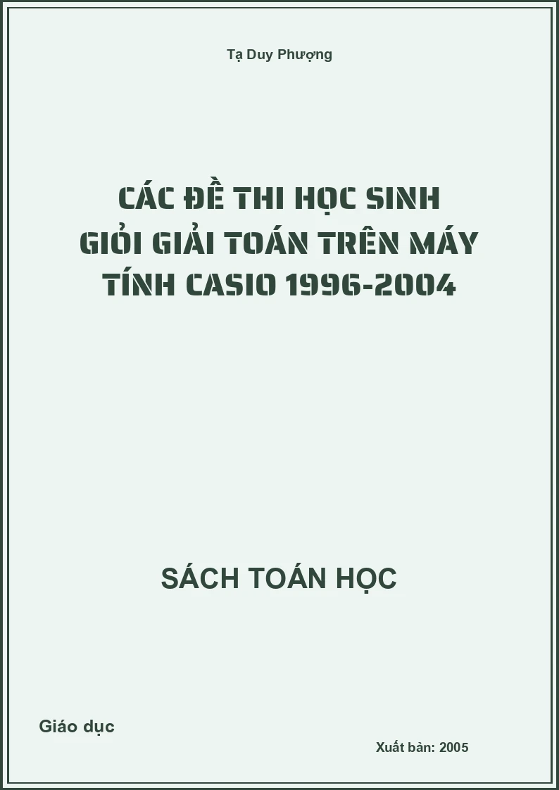 Các đề thi học sinh giỏi giải toán trên máy tính casio 1996-2004