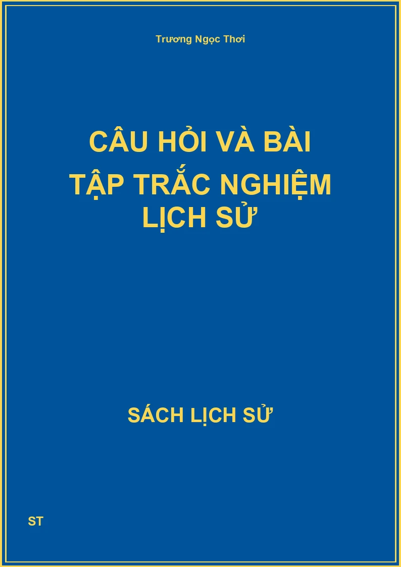 Câu hỏi và bài tập trắc nghiệm lịch sử