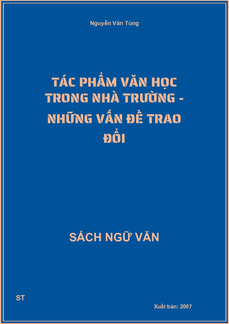 Tác phẩm văn học trong nhà trường - Những vấn đề trao đổi