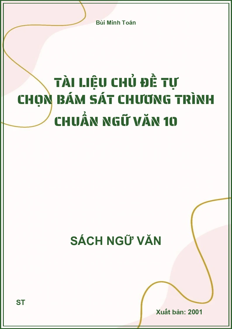 Tài liệu chủ đề tự chọn bám sát chương trình chuẩn Ngữ Văn 10