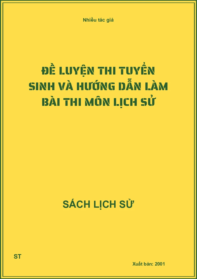Đề luyện thi tuyển sinh và hướng dẫn làm bài thi môn lịch sử