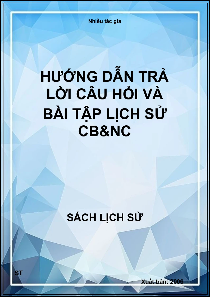 Hướng dẫn trả lời câu hỏi và bài tập lịch sử CB&NC
