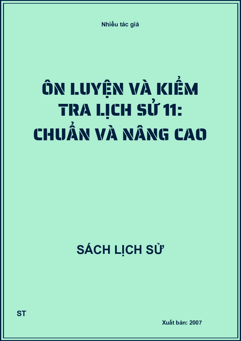 Ôn luyện và kiểm tra lịch sử 11: chuẩn và nâng cao