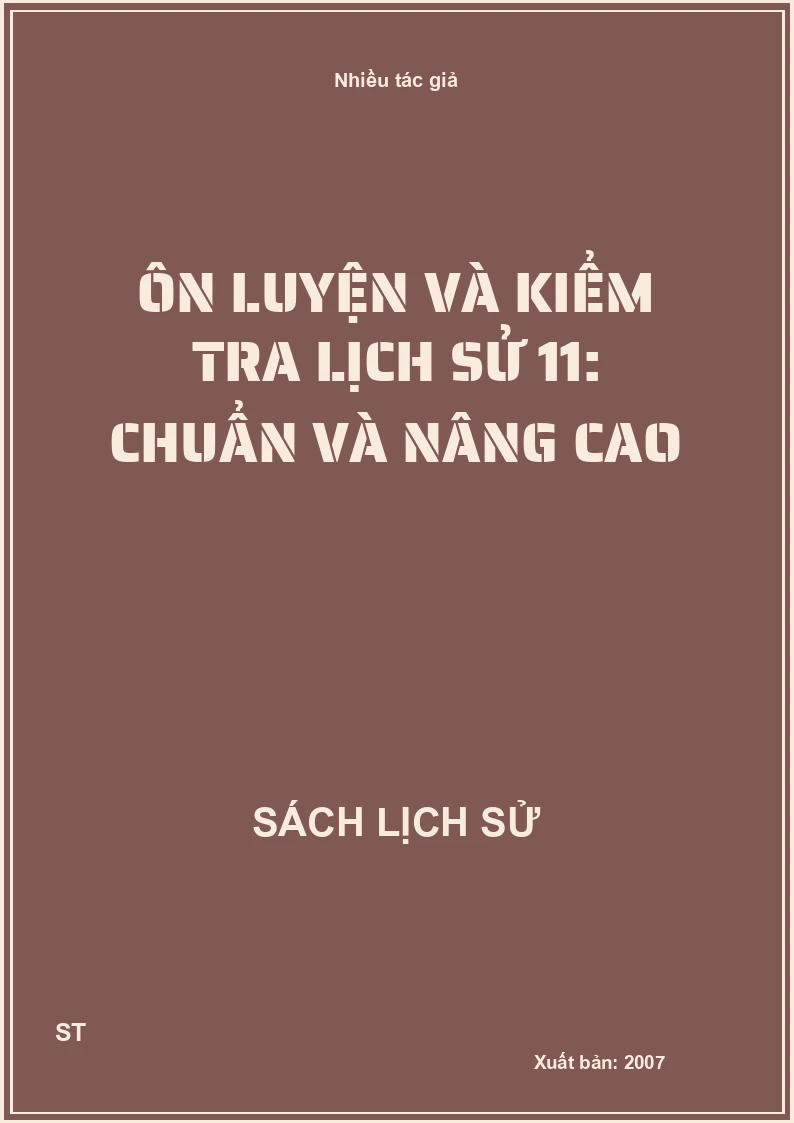 Ôn luyện và kiểm tra lịch sử 11: chuẩn và nâng cao
