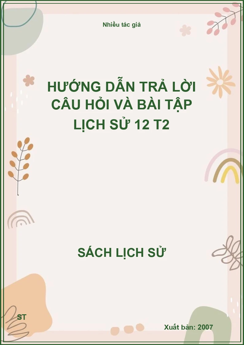 Hướng dẫn trả lời câu hỏi và bài tập lịch sử 12 T2