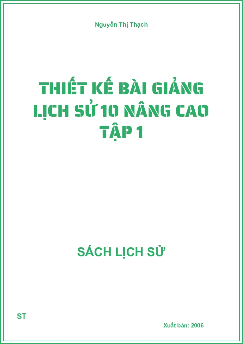 Thiết kế bài giảng lịch sử 10 nâng cao tập 1
