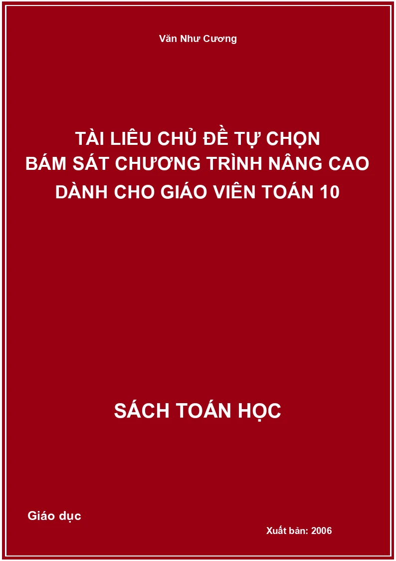 Tài liệu chủ đề tự chọn bám sát chương trình nâng cao dành cho giáo viên toán 10