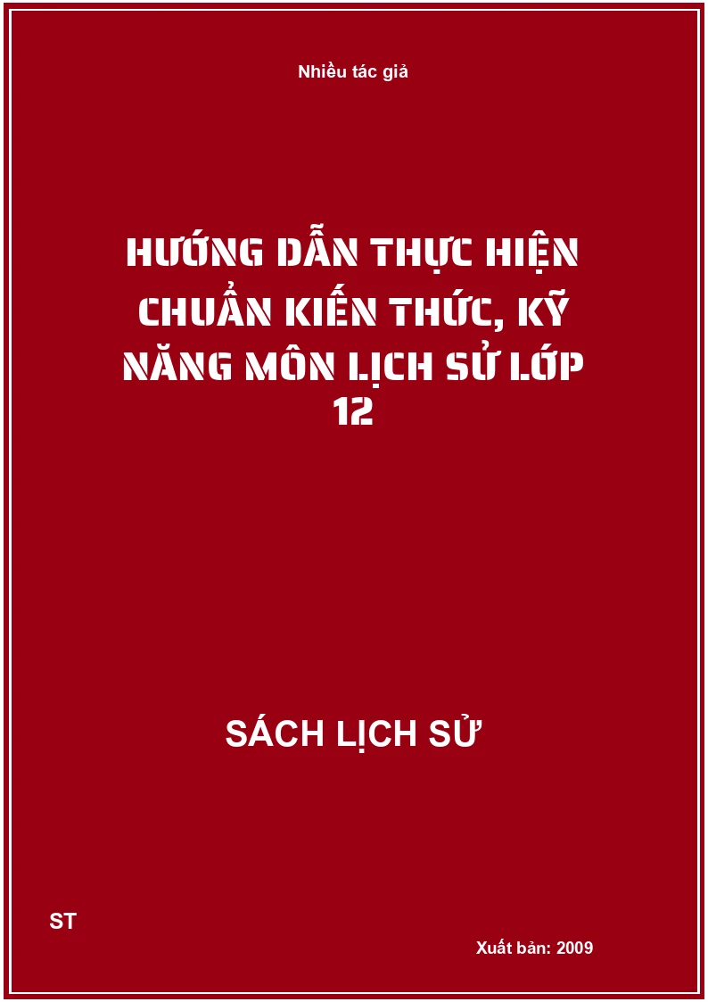 Hướng dẫn thực hiện chuẩn kiến thức, kỹ năng môn lịch sử lớp 12