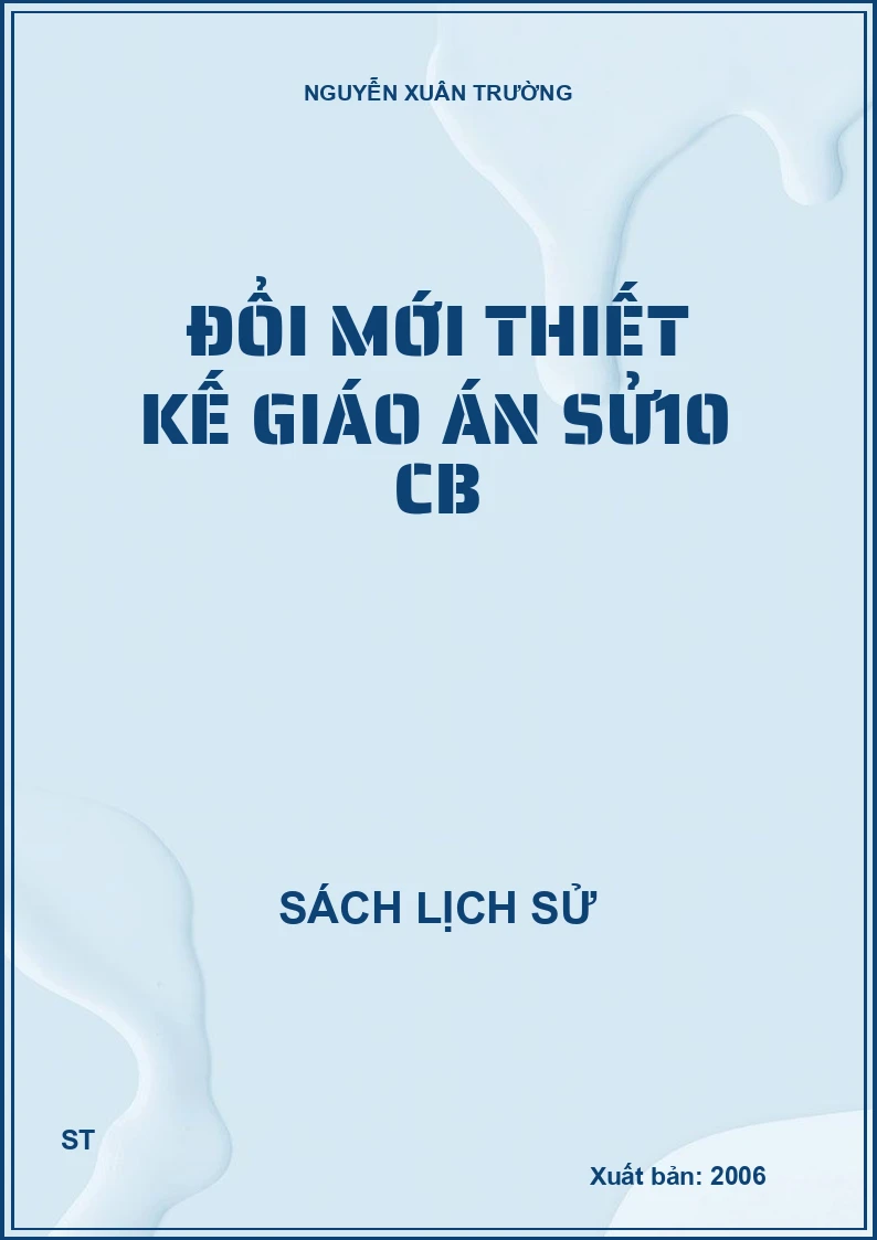 Đổi mới thiết kế giáo án sử10 CB